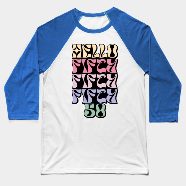 Hello Fifty Retro 50th Birthday Party Baseball T-Shirt by Way Down South